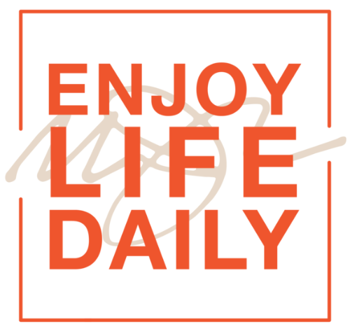 Why Enjoy Life Daily